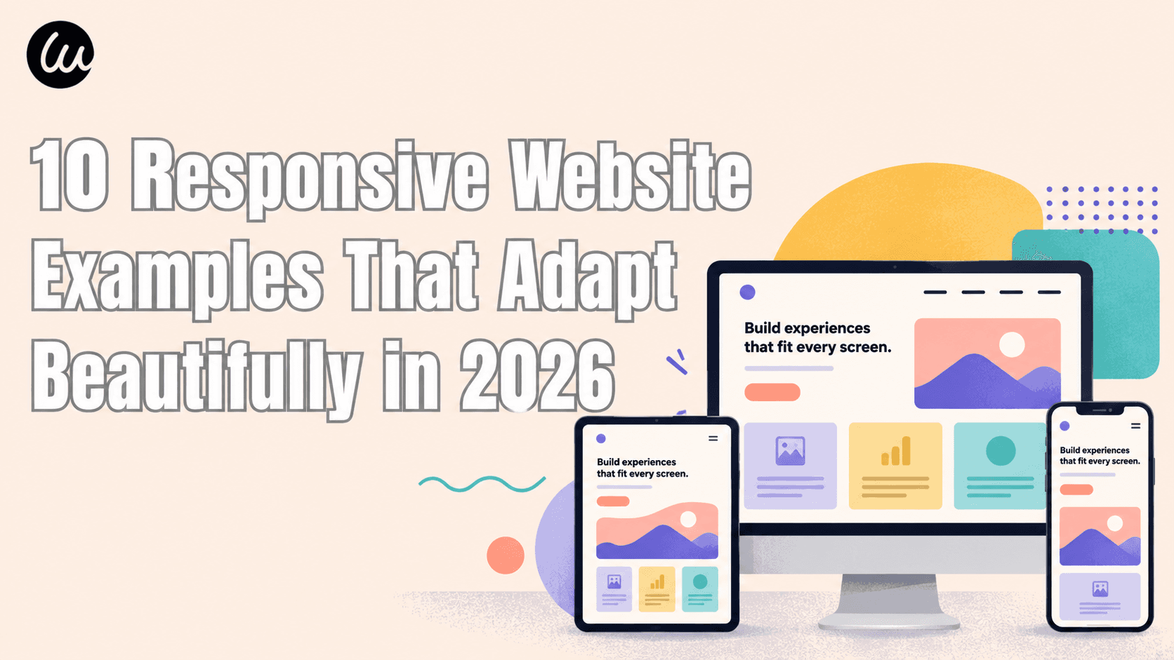 10 Responsive Website Examples That Adapt Beautifully in 2026 (And the 4 Patterns Behind Them)