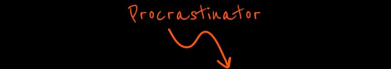 Procrastinator